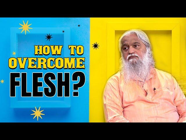 How to overcome flesh? | Enna Vishesham? | Sadhu Sundar Selvaraj