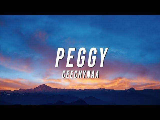 Ceechynaa - Peggy (Lyrics)