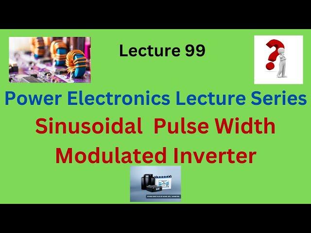 Sinusoidal Pulse Width Modulation (SPWM) Techniques | Power Electronics Lecture Series | VTU & KTU