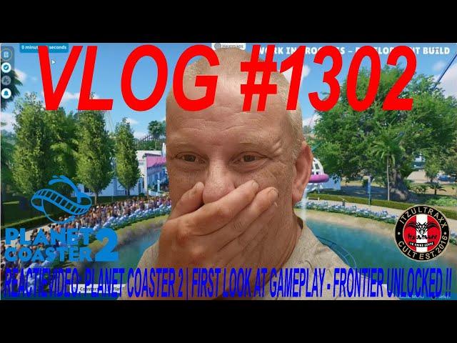 VLOG #1302 REACTIEVIDEO: PLANET COASTER 2 | FIRST LOOK AT GAMEPLAY - FRONTIER UNLOCKED !!