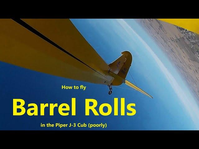 How to Fly Barrel Rolls in a Piper J-3 Cub (poorly)