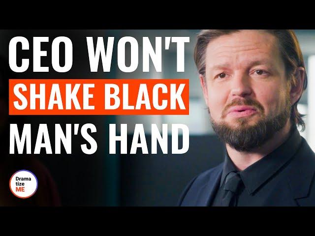 CEO Won't Shake Black Man's Hand | @DramatizeMe