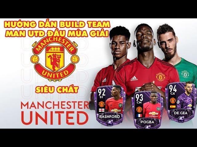 BUILD TEAM MANCHESTER UNITED SIÊU CHẤT ĐẦU MÙA GIẢI FIFA MOBILE 20 SQUAD BUILDER