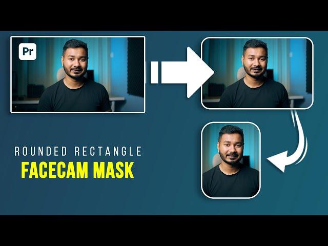 How to make Rounded Rectangle Face-cam Mask in Premiere Pro