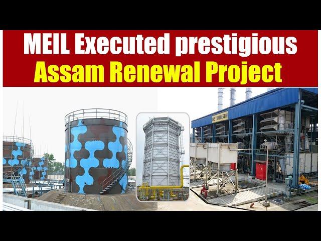 MEIL Executed prestigious Assam Renewal Project | MEIL Hydrocarbons