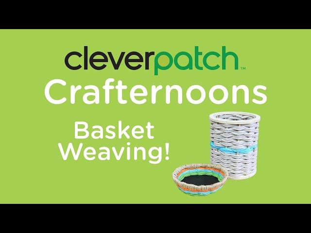 CleverPatch™ Crafternoons - Basket Weaving