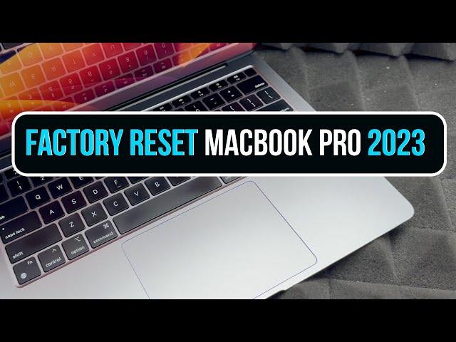 How to Factory Reset MacBook Pro in 2023