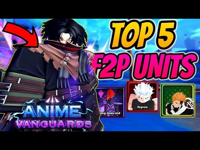 The Top 5 *BEST* F2P Units In Anime Vanguards Update 5.5