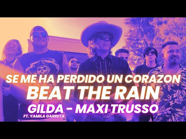 Se me ha perdido un corazon - Beat the Rain - Gilda - Maxi Trusso