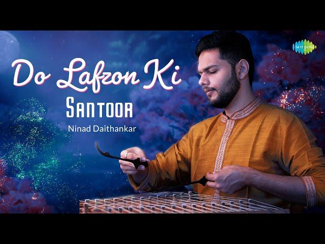 Do Lafzon Ki - Santoor | Ninad Daithankar | Hindi Music Recreation | Saregama Open Stage