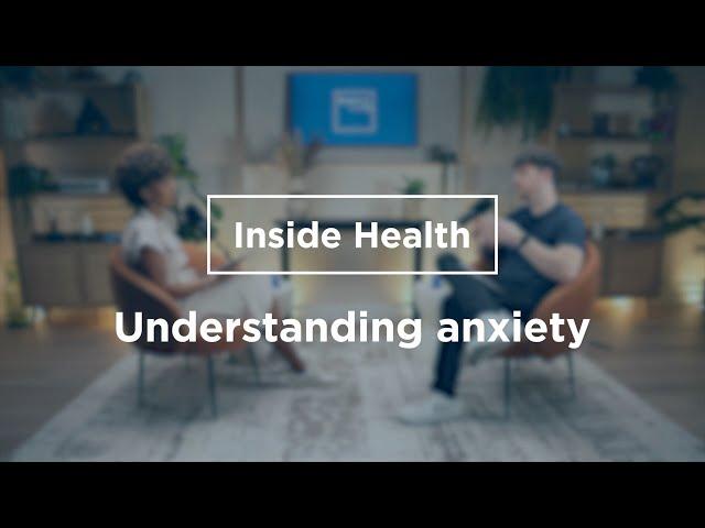 Understanding anxiety | Inside health | Bupa Health