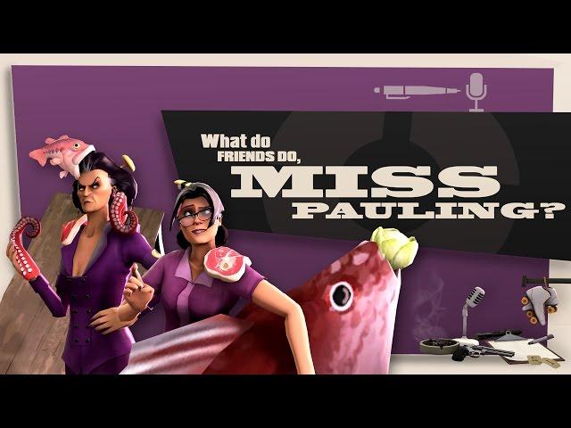 [TF2/SFM] What Do Friends Do, Miss Pauling?