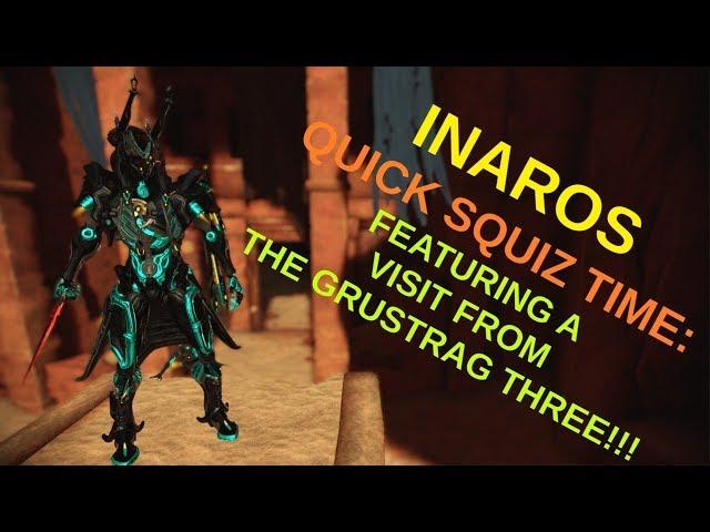 Warframe - Inaros: Getting to know Mr Pocket Sand - Ft. the Grustrag Three!!!