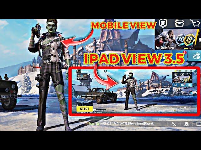 ipad view 3.5 update  working  all mobile pubg mobile new update  ipad view in any device  work