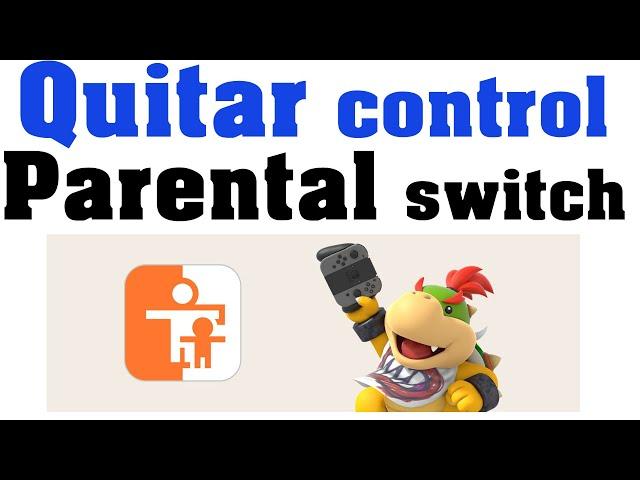 QUITAR CONTROL PARENTAL NINTENDO SWITCH todos los modelos