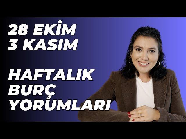 28 EKİM - 3 KASIM HAFTALIK BURÇ YORUMLARI | ASTROLOG GÜLŞAN BİRCAN