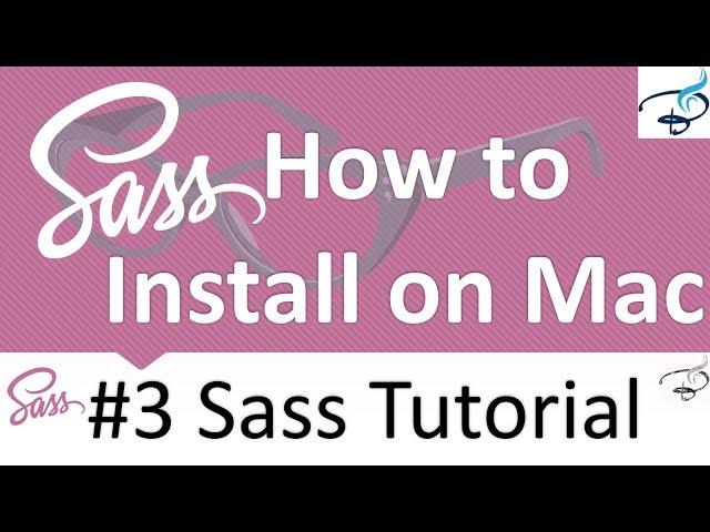 Sass Tutorials : How to install on Mac #3