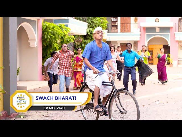 Ep 2140 - Swach Bharat! | Taarak Mehta Ka Ooltah Chashmah | Full Episode | तारक मेहता