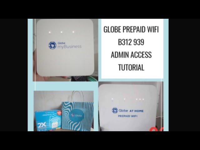 GLOBE PREPAID WIFI B312 939 ADMIN ACCESS / LAPTOP/PC