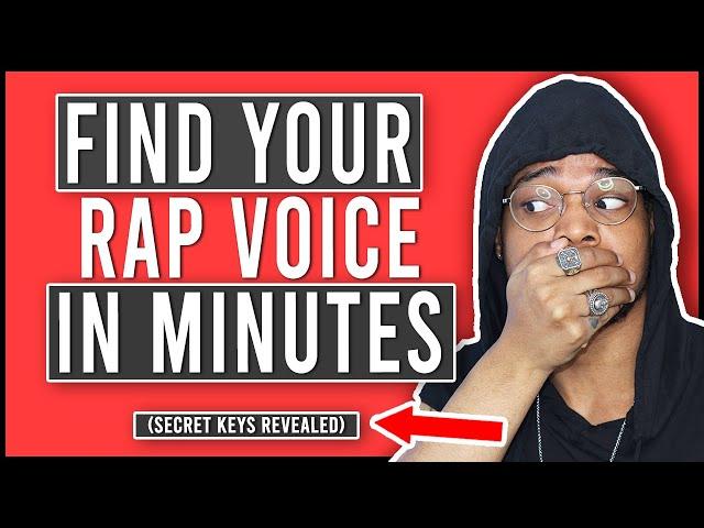 How To Find Your Rap Voice In 10 Minutes (The Keys To Finding Your Rapper Voice)