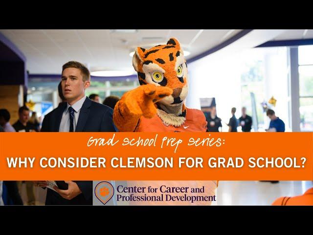 Grad School Prep Series: Why consider Clemson for Grad School?