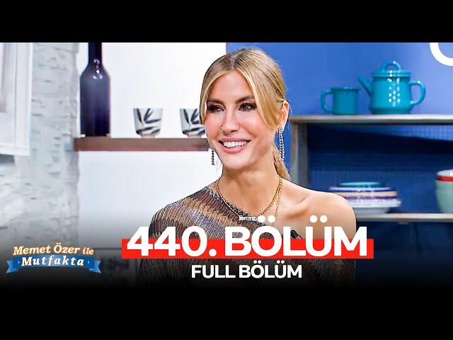 Memet Özer ile Mutfakta 440. Bölüm | Çağla Şıkel