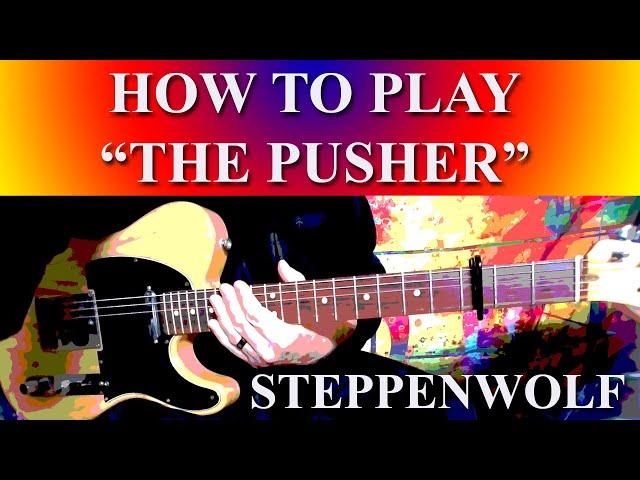 THE PUSHER - STEPPENWOLF GUITAR LESSON!