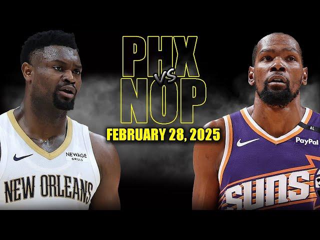 Phoenix Suns vs New Orleans Pelicans Full Game Highlights - February 28, 2025 | NBA Regular Season