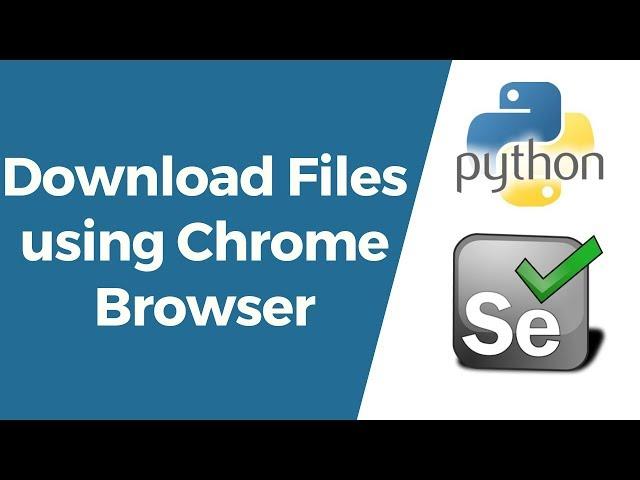 Selenium with Python Tutorial 22- How to Download Files using Chrome Browser