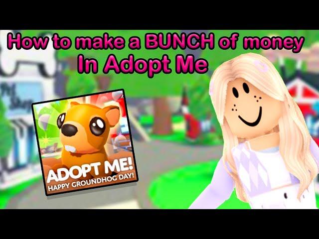 How to make a BUNCH of Bucks in Adopt Me!