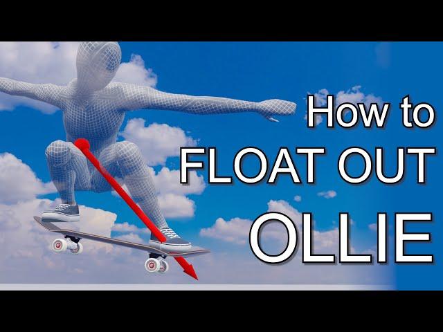 Science of FLOATING OUT OLLIE - How to pop higher, stay in the air longer, and bone out front foot