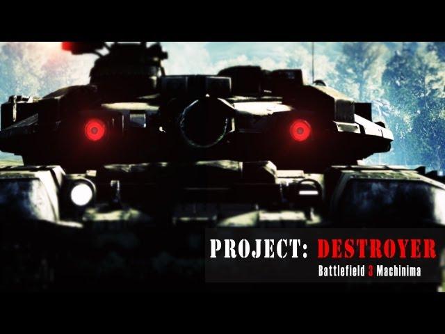 Project: DESTROYER - Battlefield 3 Machinima