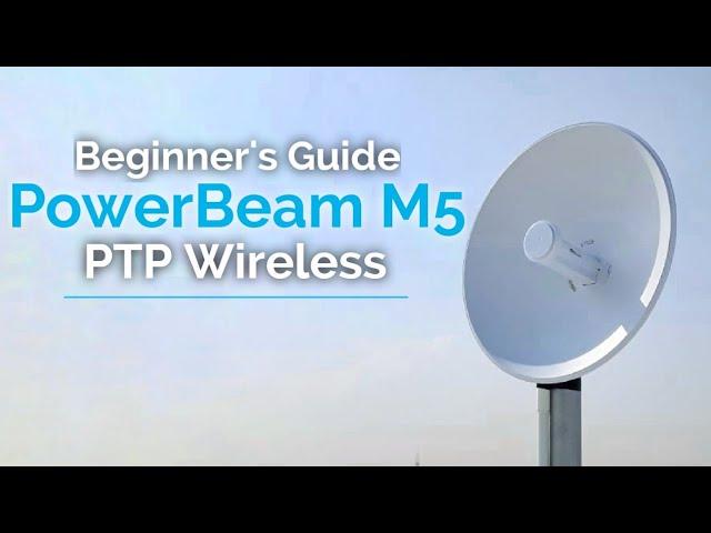 Ubiquiti PowerBeam M5 400 - PTP - How To Setup Guide