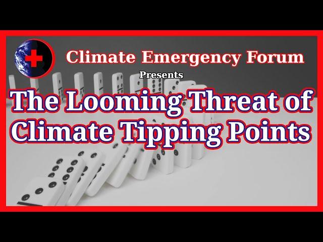 The Looming Threat of Climate Tipping Points