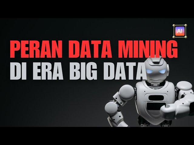 Peran Data Mining Di Era Big Data: Teori, Konsep, Penerapan dan Aplikasi -(Full Version)