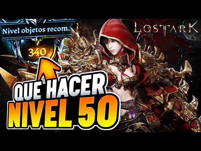 QUE HACER DESPUÉS de LLEGAR al NIVEL 50 en LOST ARK - GUÍA PARA MEJORAR TU EQUIPO ️