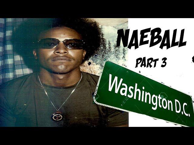 NaeBall pt 3 | Washington D.C. | American Dope | Al Profit