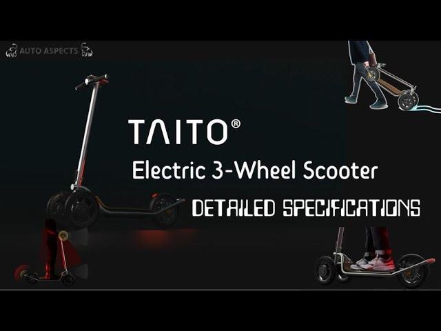 TAITO - 3 Wheeled Electric Scooter | Taito Electric Scooter Detailed Specifications | AutoAspects