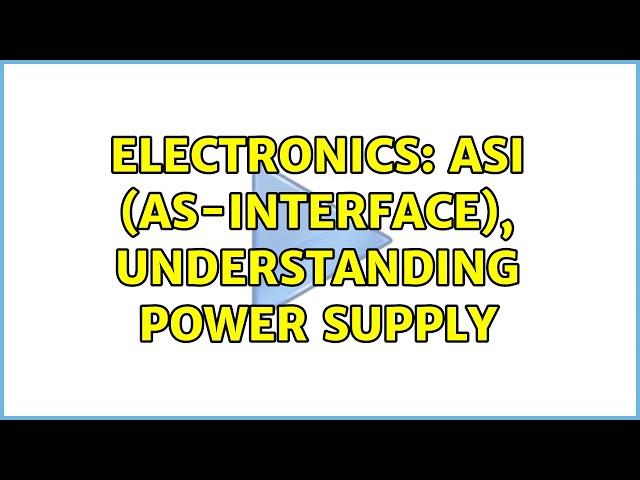 Electronics: ASi (AS-Interface), understanding Power Supply