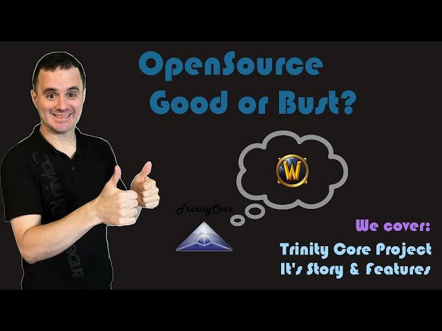 OpenSource - Good or Bust - Trinity Core WoW Emulator (10.2.7) [Video Request]