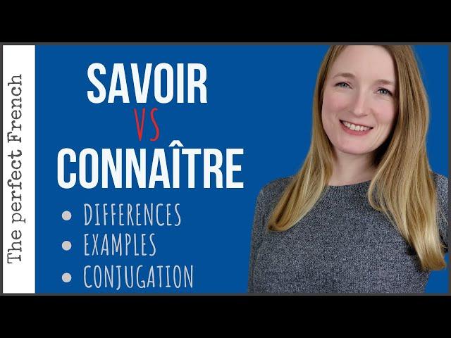 Differences between SAVOIR and CONNAÎTRE in French | Become fluent in French