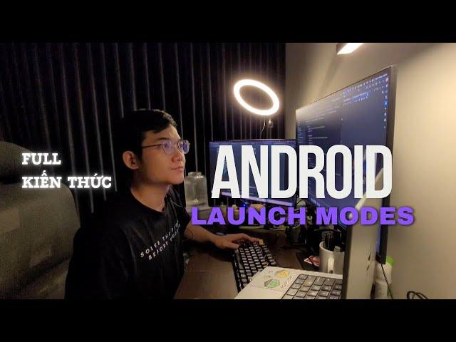 FULL Kiến Thức Android Activity Launch Mode - @DanTech0xFF