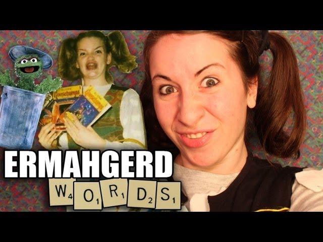 ERMAHGERD WORDS! #1