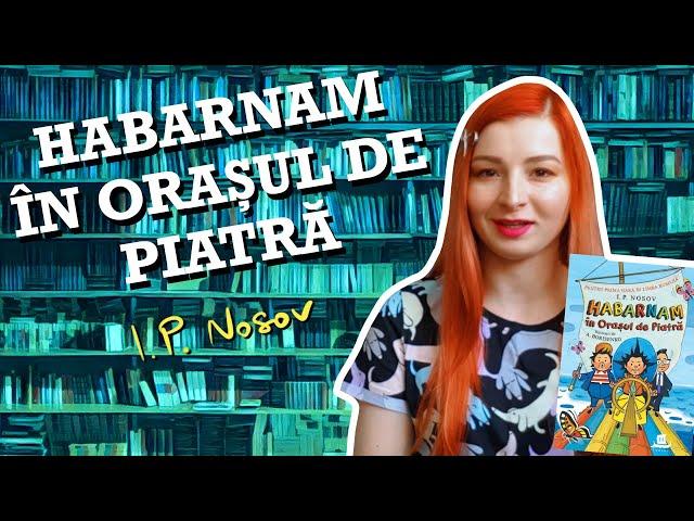 Habarnam in Orasul de Piatra de Igor Nosov - Recenzie (Spoiler Free)