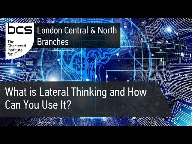 What is Lateral Thinking and How Can You Use It? | BCS London Central & North Branches