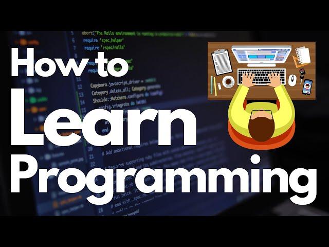 Learn Programming as an Absolute Beginner