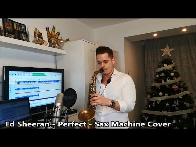 Perfect - Ed Sheeran - Sax Machine Cover