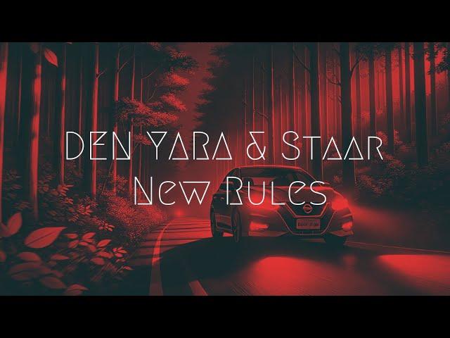 DEN YARA & Staarz - New Rules | Extended Remix