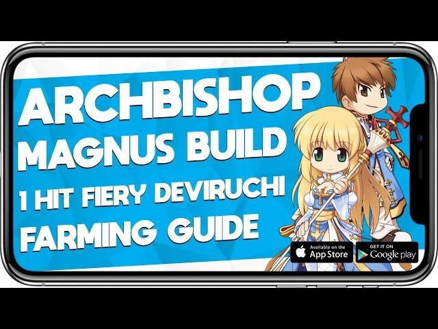 Ragnarok M : Archbishop Magnus Build 1 hit Fiery Deviruchi farming guide