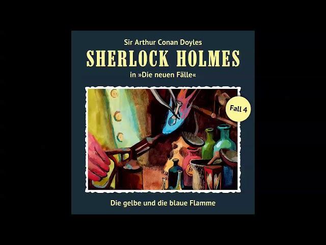 Sherlock Holmes - Die neuen Fälle, Fall 04: Die gelbe und die blaue Flamme (Komplettes Hörspiel)